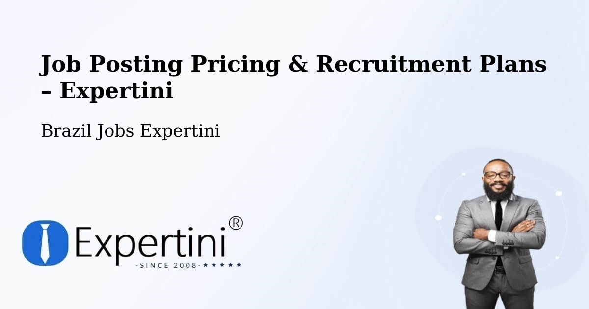 Job Posting Pricing & Recruitment Plans – Triunfo - Triunfo, Brazil Jobs Expertini